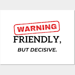 Warning - Friendly, but decisive. Posters and Art